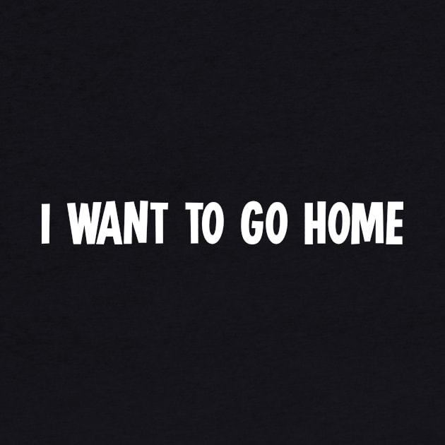 I want to go home by newledesigns